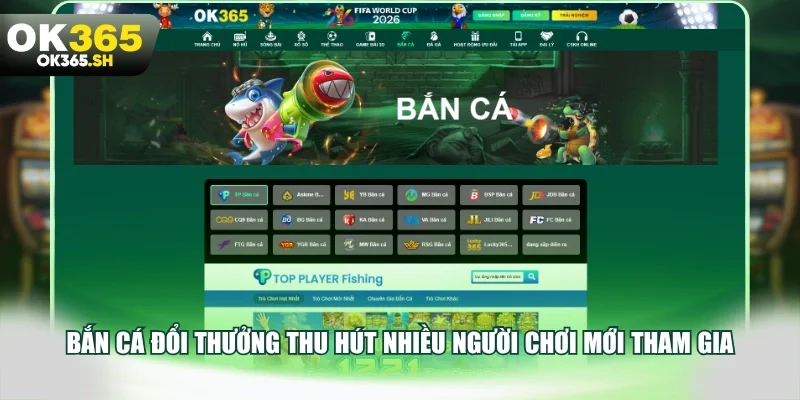 Bắn cá đổi thưởng thu hút nhiều người chơi mới tham gia